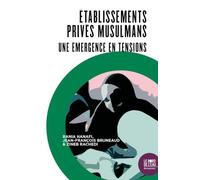 Des établissements privés musulmans: Une émergence en tensions