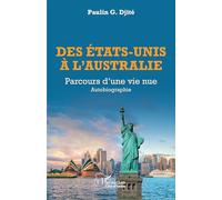 Des États-Unis à l’Australie Parcours d’une vie nue - Autobiographie - Paulin G. DJITE - L'harmattan - broché - Autobiographie
