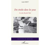 Des étoiles dans les yeux La suite du Petit Paul - André Brot - L'harmattan - broché - Roman