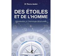 Des étoiles et de l'homme - Introduction à l'Astrologie structurelle