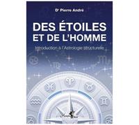 Pierre André – Des étoiles et de l'homme – Introduction à l'Astrologie structurelle