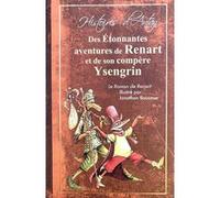 Des Étonnantes aventures de Renart et de son compère Ysengrin Collectif (Auteur), Jonathan Bousmar (Illustration), Jean-Sébastien Blanck (Adapté)