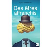 Des êtres affranchis