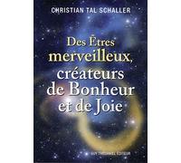 Des êtres merveilleux créateurs de bonheur et de joie