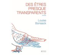 Des êtres presque transparents
