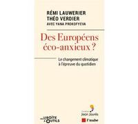 Des Européens éco-anxieux ?: Le changement climatique à l'épreuve du quotidien