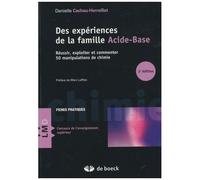 Des Expériences De La Famille Acide-Base - Réussir, Exploiter Et Commenter 50 Manipulations De Chimie