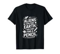 des extraterrestres drôles Peuvent trouver la Terre, Vous Pouvez trouver Un Crayon T-Shirt