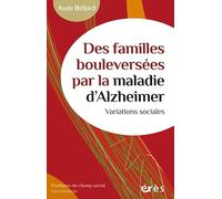 Des familles bouleversées par la maladie d'Alzheimer: variations sociales