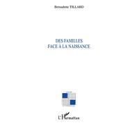 Des familles face à la naissance - Bernadette Tillard - L'harmattan - broché - Etude