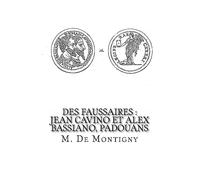 Des Faussaires : Jean Cavino et Alex Bassiano, Padouans