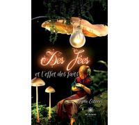 Des fées et l'effet des faits - Tyna Esteves - Le Lys Bleu - broché - Contes / Légendes