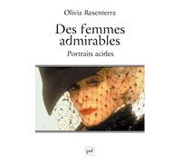 Des femmes admirables Portraits acides - Olivia Resenterra - Puf - broché - Essai