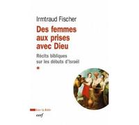 Des femmes aux prises avec Dieu - Récits bibliques sur les débuts d'Israël - Irmtraud Fischer - Cerf - broché - Essai