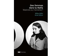 Des Femmes Dans La Mafia - Madones Ou Marraines ?