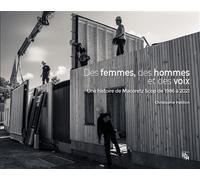 Des femmes, des hommes et des voix Une histoire de Macoretz Scop (1986-2021) - Christophe Patillon - Centre Histoire Du Travail - broché - Etude