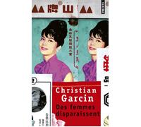 Des femmes disparaissent Un roman de Chen Wanglin - Christian Garcin - Points - Poche - Roman