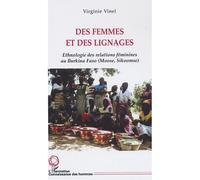 Des femmes et des lignages Ethnologie des relations féminines au Burkina Faso (Moose, Sikoomse) - Virginie Vinel - L'harmattan - broché - Essai