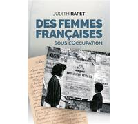 Des femmes françaises sous l’Occupation - Judith Rapet - Nouvelles Sources - broché - Roman