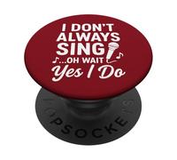 des Femmes Que Je ne Chante Pas Toujours Oh attends, Oui, Je Fais des professeurs de Musique PopSockets PopGrip Adhésif