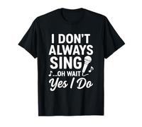des Femmes Que Je ne Chante Pas Toujours Oh attends, Oui, Je Fais des professeurs de Musique T-Shirt