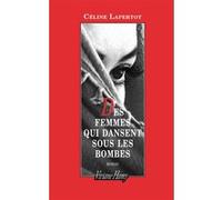 Des femmes qui dansent sous les bombes Céline Lapertot (Auteur)