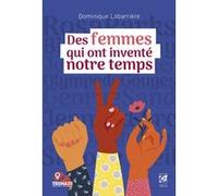 Des femmes qui ont inventé notre temps