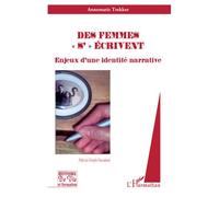 Des femmes s'"écrivent": Enjeux d'une identité narrative