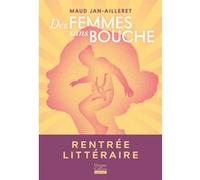 Des femmes sans bouche « Longtemps que je n'avais pas lu un roman aussi captivant." Boris Cyrulnik - Maud Jan-Ailleret - Harpercollins - broché - Roman