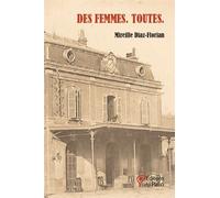 Des femmes. Toutes. - Mireille Diaz Florian - Du Palio - broché - Roman