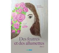 Des feutres et des allumettes Tome 2 - Sandrine Barthélémy - Youstory Eds - broché - Autobiographie