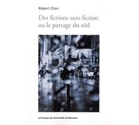 Des Fictions Sans Fiction Ou Le Partage Du Réel