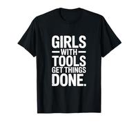 des Filles avec des Outils Font avancer Les Choses T-Shirt