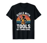 des Filles avec des Outils Font avancer Les Choses T-Shirt