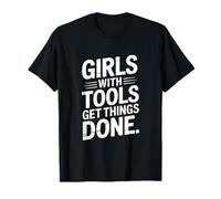 des Filles avec des Outils Font avancer Les Choses T-Shirt