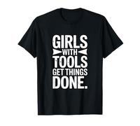 des Filles avec des Outils Font avancer Les Choses T-Shirt