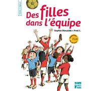 Des filles dans l'équipe - Sophie Dieuaide - Talents Hauts - broché - Roman cadet dès 6 ans