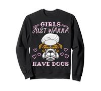 Des filles drôles veulent juste avoir des chiens Sweatshirt