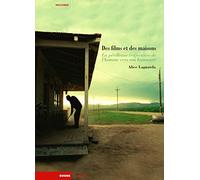 Des Films Et Des Maisons - La Périlleuse Trajectoire De L'homme Vers Son Humanité