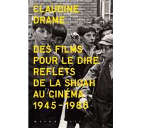 Des films pour le dire Reflets de la Shoah au cinéma 1945-1985 - Claudine Drame - Metropolis Eds - Livre DVD-ROM - Beau livre DVD