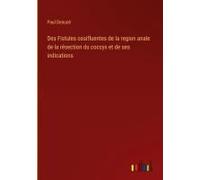 Des Fistules Ossifluentes De La Region Anale De La Résection Du Coccyx Et De Ses Indications