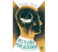 Des fleurs pour Algernon Edition augmentee - Daniel Keyes - J'ai Lu - Poche - Roman