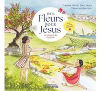 Des fleurs pour Jésus. Un chemin de Carême