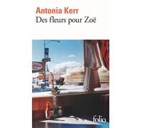 Antonia Kerr – Des fleurs pour Zoë – Roman – Poche – Gallimard