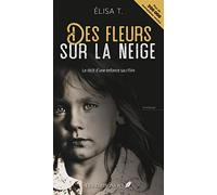 Des fleurs sur la neige : Témoignage