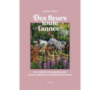 Nathalie Payens – Des fleurs toute l'année – Plantes et conseils pour floraisons généreuses – Broché