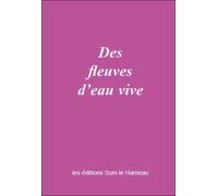 Des fleuves d'eau vive - S.-M - Sum Le Hameau - broché - Livre