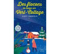 Des flocons de neige sur Vert-Cottage «Un feel-good tendre et charmant pour plonger avec délices dans les fêtes de Noël ! » Femme Actuelle - Lucy Daniels - Harpercollins - Poche - Roman