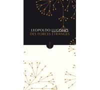 Leopoldo Lugones – Des forces étranges – Roman – Broché – Allia