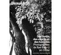 Des forêts, des esprits et des hommes. Photographies de Bae Bien-U en Corse: au Palais Fesch